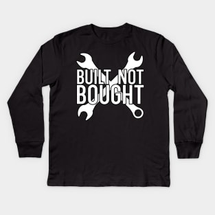 Built not bought Kids Long Sleeve T-Shirt